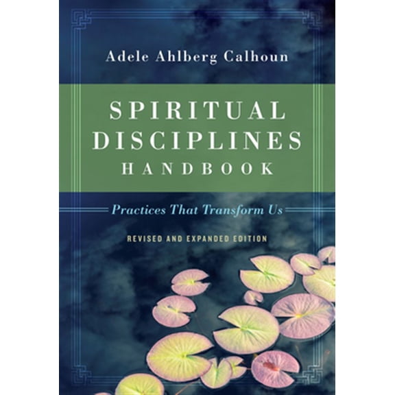 Pre-Owned Spiritual Disciplines Handbook: Practices That Transform Us (Paperback) 0830846050 9780830846054