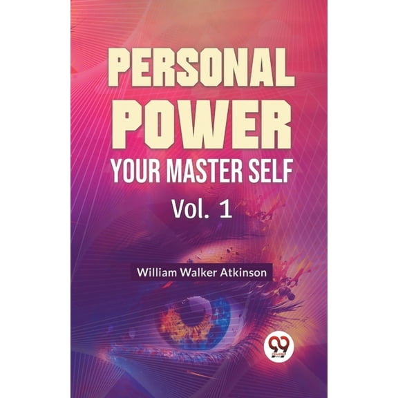 Personal Power Your Master Self Vol. 1, (Paperback)