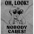 thumbnail image 2 of Funny Nobody Cares Binoculars Joke Sweatshirt for Men or Women Brisco Brands M, 2 of 6