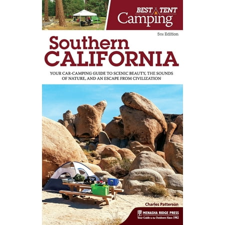 Best Tent Camping: Southern California : Your Car-Camping Guide to Scenic Beauty, the Sounds of Nature, and an Escape from (Best Camping In Southern California)