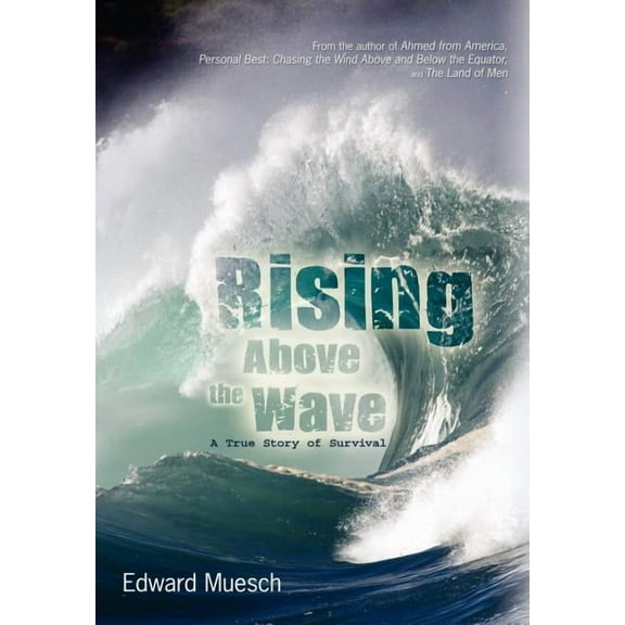 Rising Above the Wave: A True Story of Survival (Hardcover)
