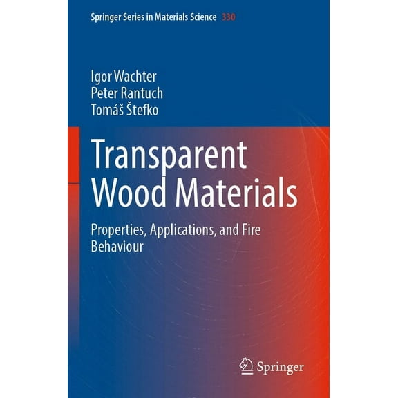 Springer Materials Science Transparent Wood Materials: Properties, Applications, and Fire Behaviour, Book 330, (Paperback)