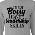 thumbnail image 4 of Inktastic I'm Not Bossy I Have Leadership Skills Long Sleeve T-Shirt, 4 of 5