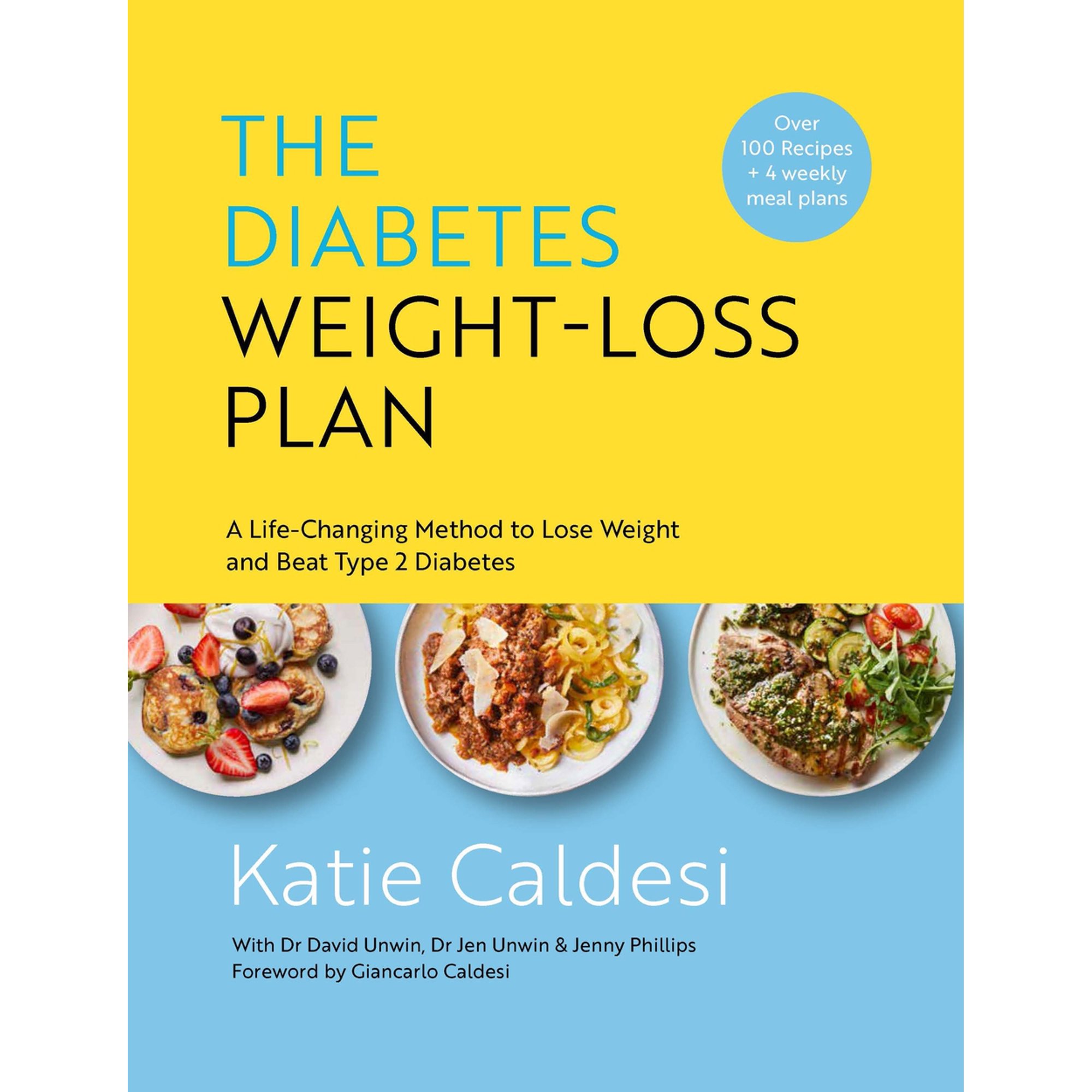 The Diabetes Weight-Loss Plan : A Life-Changing Method to Lose Weight and Beat Type 2 Diabetes (Hardcover)