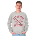 thumbnail image 5 of Left Overs Are for Quitters Sweatshirt for Men or Women Brisco Brands M, 5 of 6