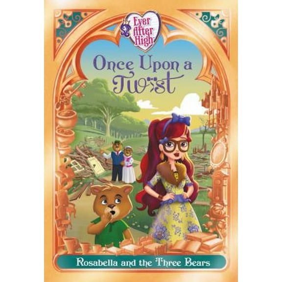 Pre-Owned Ever After High: Once Upon a Twist: Rosabella and the Three Bears (Paperback) 0316464961 9780316464963