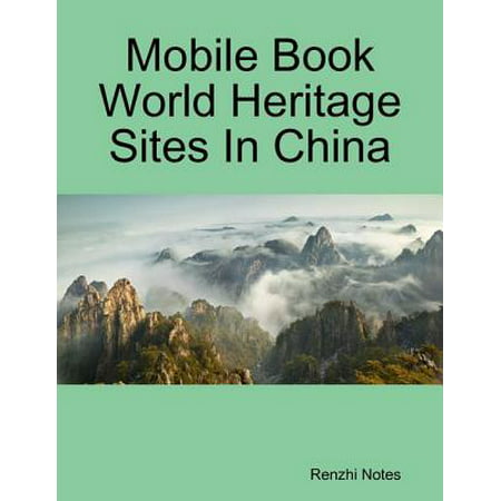 Mobile Book World Heritage Sites In China - eBook (China Best Shopping Sites)