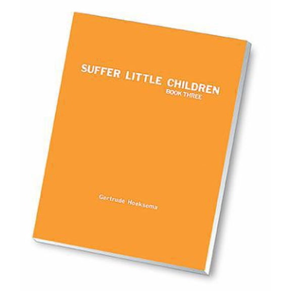 Pre-Owned Suffer Little Children, Book 3 (Paperback) 0916206203 9780916206208