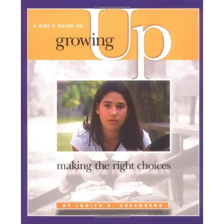 Pre-Owned A Girl s Guide to Growing Up: Making the Right Choices (Paperback) 0531165426 9780531165423