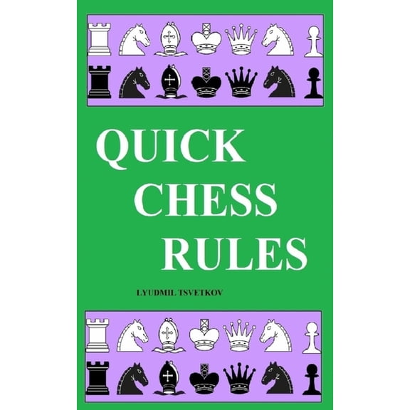 Quick Chess Rules (Paperback) by Lyudmil Tsvetkov