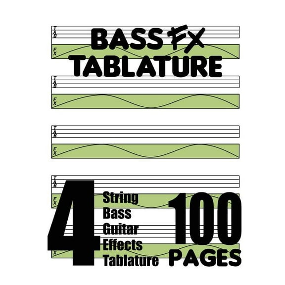 Bass FX Tablature 4-String Bass Guitar Effects Tablature 100 Pages, (Paperback)