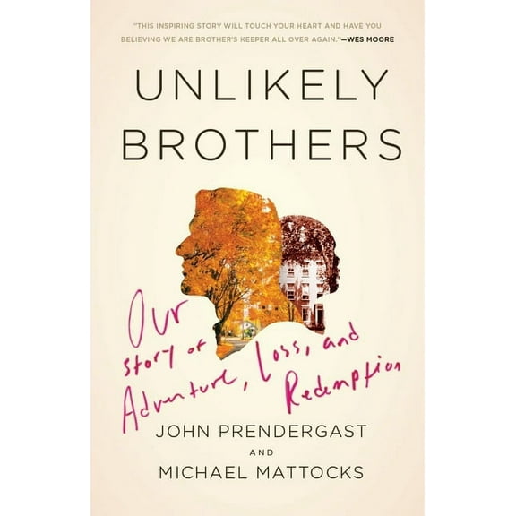 Unlikely Brothers: Our Story of Adventure, Loss, and Redemption, (Paperback)
