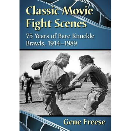 Classic Movie Fight Scenes : 75 Years of Bare Knuckle Brawls, (Best Bare Knuckle Fights)