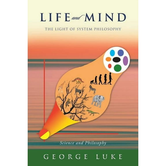 Life and Mind: The Light of System Philosophy (Paperback)