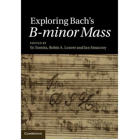 Exploring Bach's B-Minor Mass, (Hardcover)