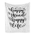 thumbnail image 1 of Saying Soft Flannel Fleece Blanket, Flourish Style Written Happy Mind Happy Life Lettering Positive Saying, Cozy Plush for Indoor and Outdoor Use, 50" x 60", Charcoal Grey and White, by Ambesonne, 1 of 5