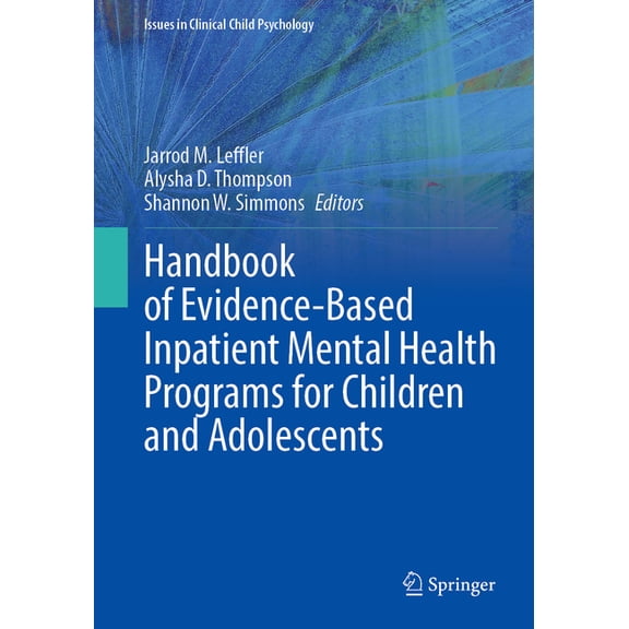 Issues in Clinical Child Psychology Handbook of Evidence-Based Inpatient Mental Health Programs for Children and Adolescents, (Hardcover)
