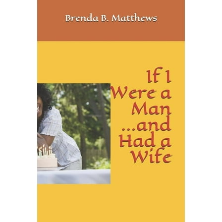 If I Were a Man and Had a Wife (Paperback)