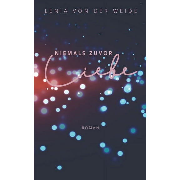 Niemals Zuvor ...: Niemals zuvor Liebe (Paperback)