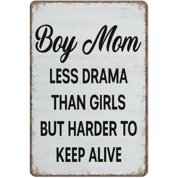 Metal Sign Boy Mom Less Drama Than Girls But Harder to Keep Alive Sign Decor, with Sayings Decoration Funny Metal Sign Poster for Kitchen Garden Bathroom Farm Home Coffee Decor Tin Sign,12x8 Inches