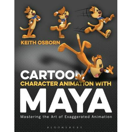 - Cartoon Character Animation with Maya : Mastering the Art of Exaggerated Animation