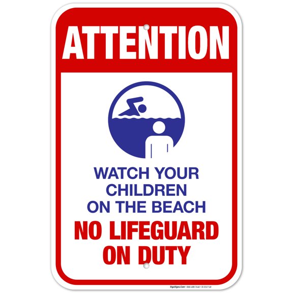 Attention Watch Your Children On The Beach No Lifeguard On Duty Sign, Traffic Sign, 12x18 Aluminum