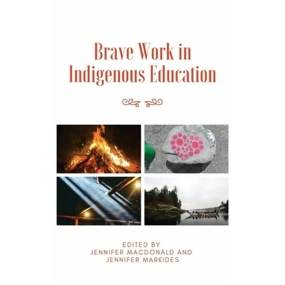 Brave Work in Indigenous Education, (Hardcover)