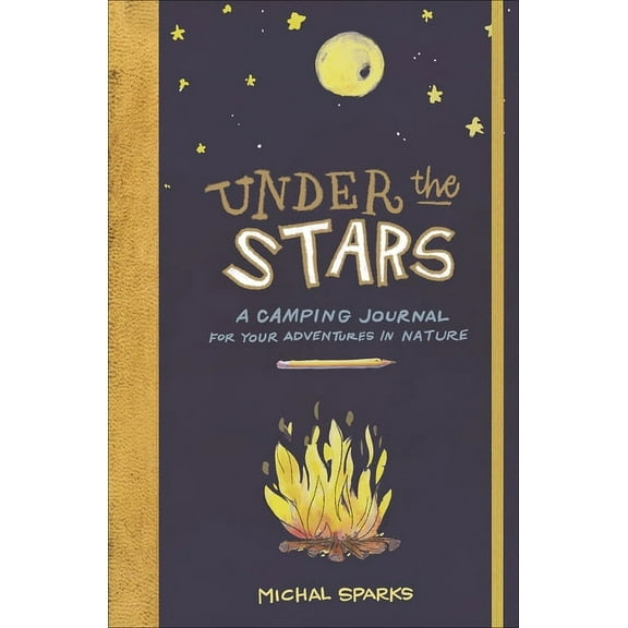Under the Stars : A Camping Journal for Your Adventures in Nature (Paperback)