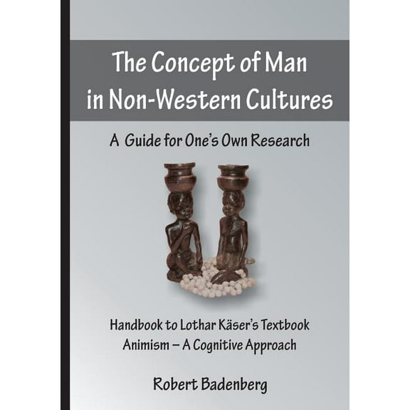 The Concept of Man in Non-Western Cultures : A Guide for One's Own Research (Paperback)
