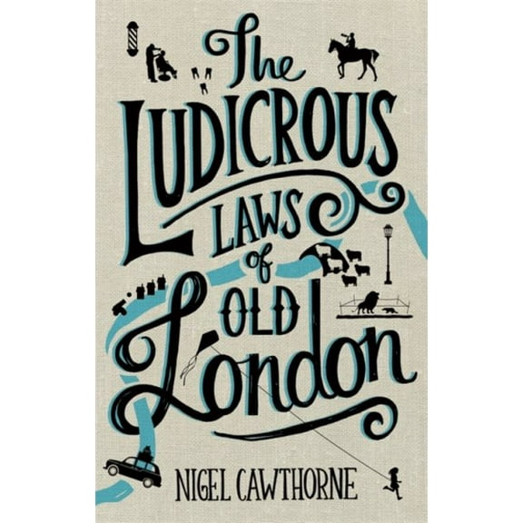 The Ludicrous Laws of Old London Paperback