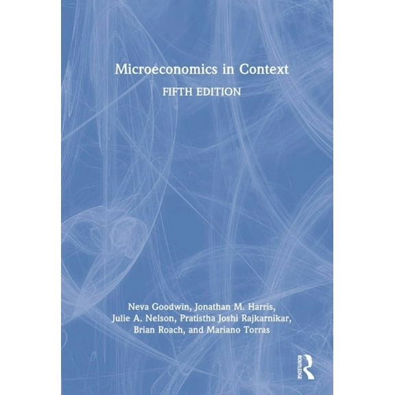 Microeconomics in Context, (Hardcover)