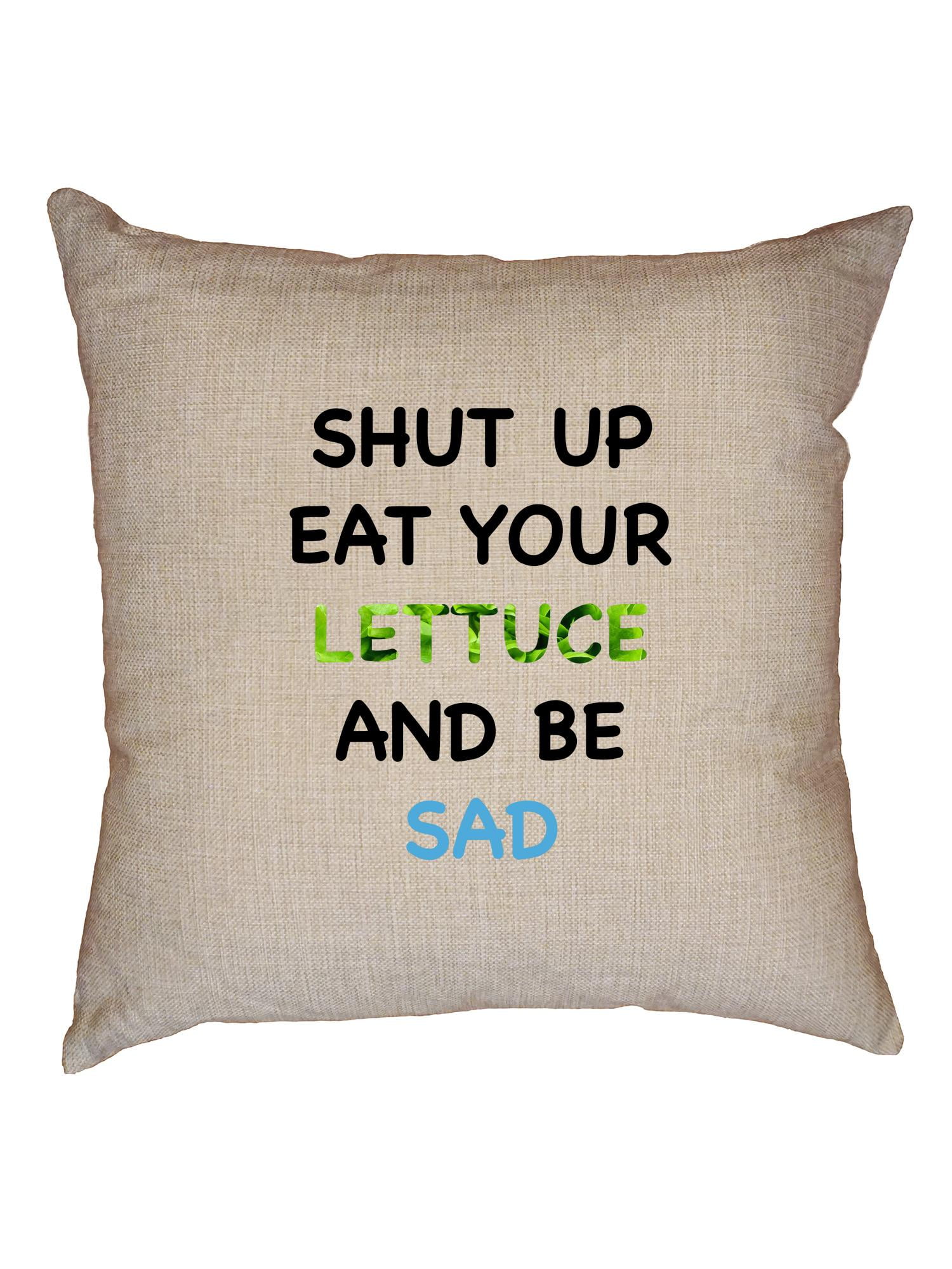 Eat Your Lettuce and Be Sad Health Diet Decorative Linen Throw Cushion