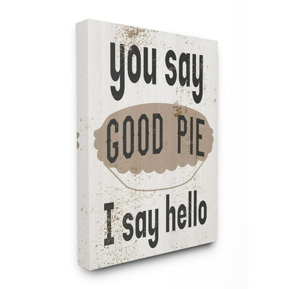 Stupell Industries Good Pie Funny Word Kitchen Dining Room Paint Textured Design Canvas Wall Art by Daphne Polselli