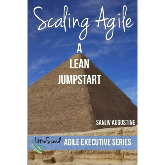 Scaling Agile: A Lean Jumpstart (Paperback)