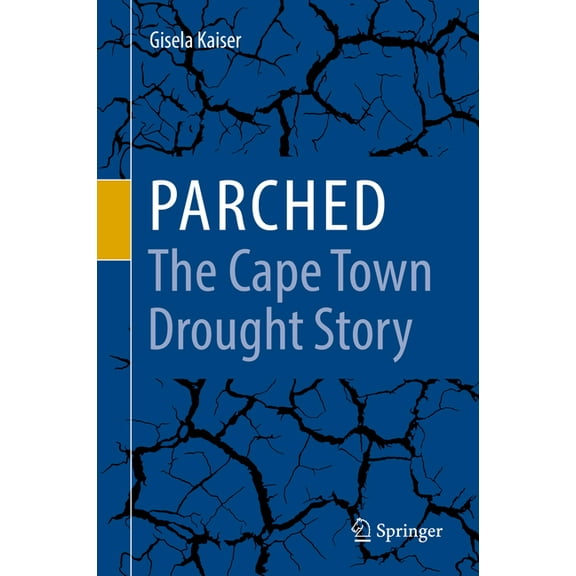 Parched - The Cape Town Drought Story, (Hardcover)