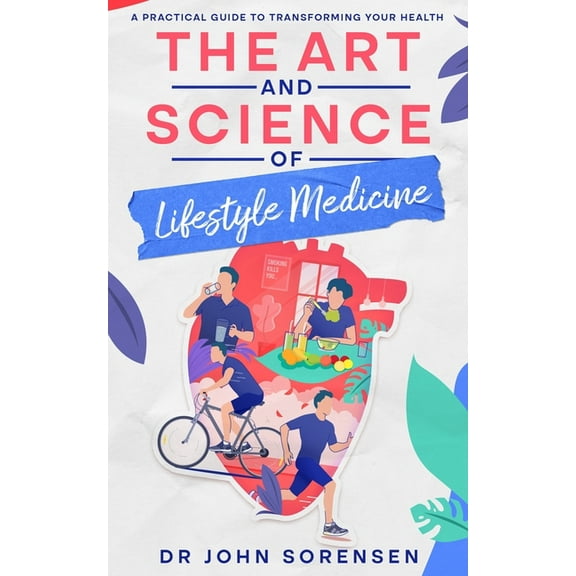 The Art and Science of Lifestyle Medicine, (Paperback)