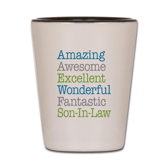 CafePress - Son In Law Amazing Fantastic - White/Black Shot Glass, Unique and Funny Shot Glass