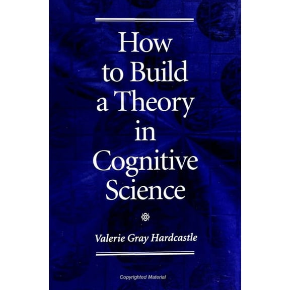 Suny Philosophy and Biology: How to Build a Theory in Cognitive Science (Paperback)