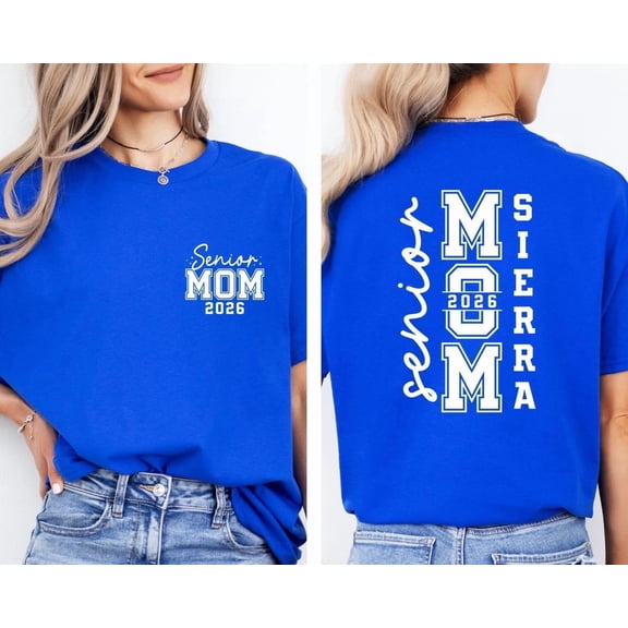 Custom Senior 2026 Mom Shirt, Graduation 2026 Mom Shirt, Senior Gift Graduation,Matching Family Senior Mom 2026 Shirt,Graduation Party Shirt Royal