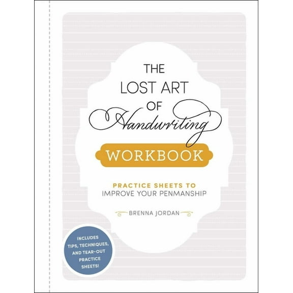 The Lost Art of Handwriting Workbook: Practice Sheets to Improve Your Penmanship, (Paperback)