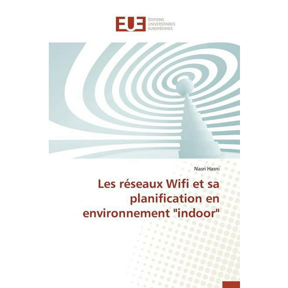 Les Rï¿½seaux Wifi Et Sa Planification En Environnement "indoor"