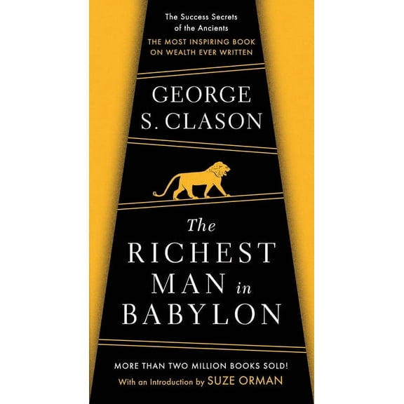 The Richest Man in Babylon: The Success Secrets of the Ancients--The Most Inspiring Book on Wealth Ever Written, (Paperback)