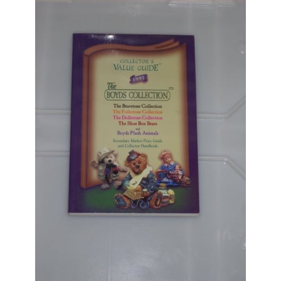Pre-Owned Collector's Value Guide 1997, the Boyds Collection: The Bearstone Collection, the Folkstone Collection, the Dollstone Collection. the Shoe Box Bears ... Plush Animals : Secondary Market Price guid, 97