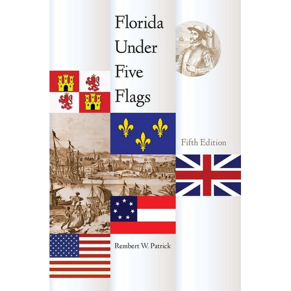 Florida Under Five Flags, Fifth Edition, (Paperback)