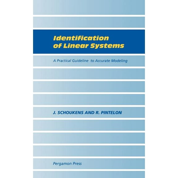 Identification of Linear Systems: A Practical Guideline to Accurate Modeling, (Hardcover)