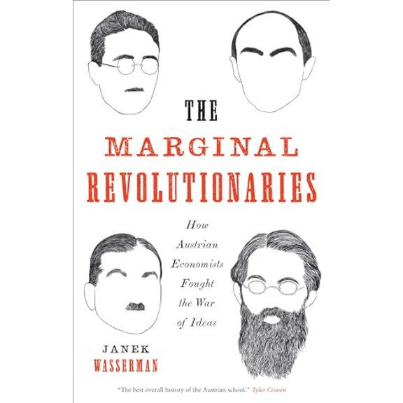 Pre-Owned The Marginal Revolutionaries: How Austrian Economists Fought the War of Ideas