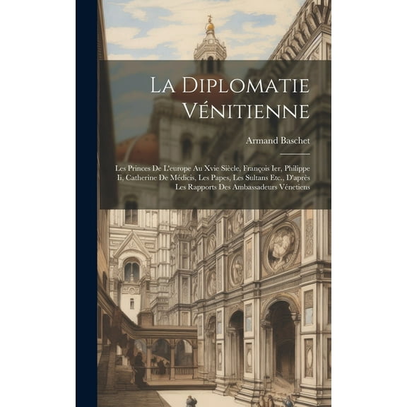 La Diplomatie Vénitienne (Hardcover)