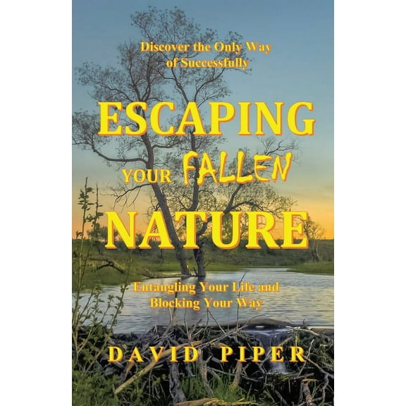 Escaping Your Fallen Nature, (Paperback)