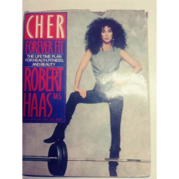 Pre-Owned Cher Forever Fit: The Lifetime Plan for Health, Fitness, and Beauty (Hardcover) 0553070738 9780553070736