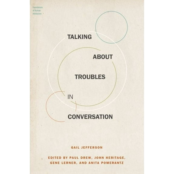Foundations of Human Interaction Talking about Troubles in Conversation, (Paperback)